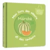 Mon Livre Des Odeurs Et Des Couleurs - Le Marché